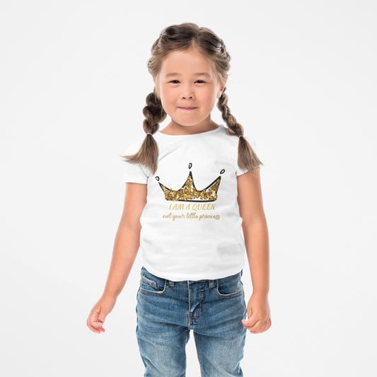 I'm A Queen, Not Your Princess - Kids Tee