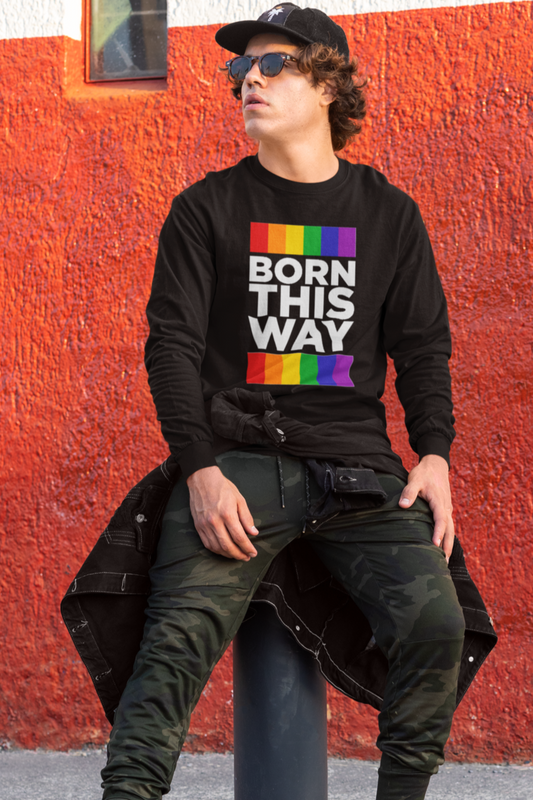 Born This Way Sweatshirt